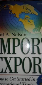 Import Export, How to get started in international trade, Carl A. Nelson, ed. McGraw Hill