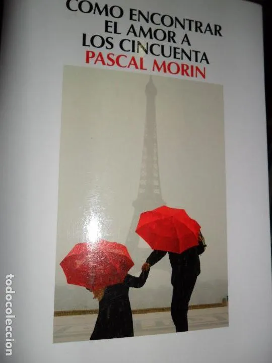 Cómo encontrar el amor a los cincuenta, Pascal Morin, ed. Salamandra, 2015 Cómo encontrar el amor a los cincuenta, Pascal Morin, ed. Salamandra, 2015