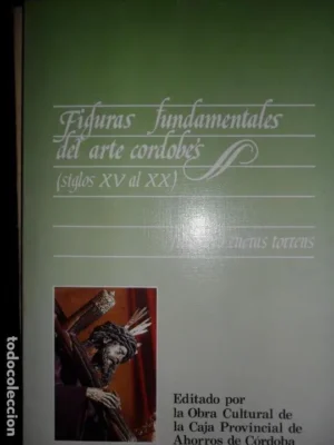 Figuras fundamentales del arte cordobés (siglos XV al XX), Francisco Zueras Torrens, ed. Caja Provin
