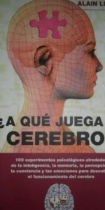 ¿A qué juega mi cerebro?, Alain Lieury, ed. Robinbooks, 2008