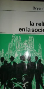 la religión en la sociedad, Bryan Wilson, ed. Labor