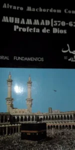 Muhammad (570-632), Profeta de Dios, Álvaro Machardom Comins, ed. Fundamentos Muhammad (570-632), Profeta de Dios, Álvaro Machardom Comins, ed. Fundamentos