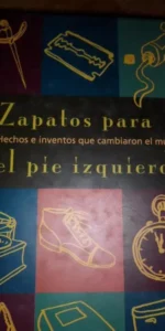 Zapatos para el pie izquierdo, Hechos e inventos que cambiaron el mundo, Jesús Pardo, ed. Círculo