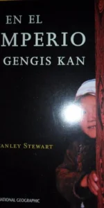 En el imperio de Gengis Kan, Stanley Stewart, ed. National Geographic