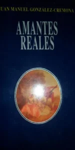Amantes reales, Juan Manuel González-Cremona, ed. EDAF