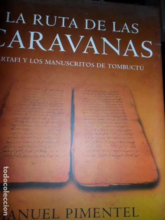 la ruta de las caravanas, Artafi y los manuscritos de Tombuctú, ed. Manuel Pimentel, ed. Planeta la ruta de las caravanas, Artafi y los manuscritos de Tombuctú, ed. Manuel Pimentel, ed. Planeta