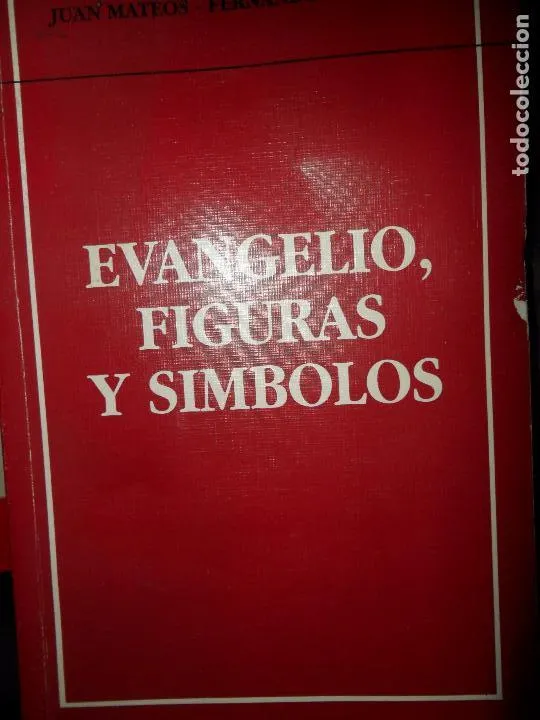 Evangelio, Figuras y símbolos, Juan Mateos, Fernando Camacho, ed. El Almendro Evangelio, Figuras y símbolos, Juan Mateos, Fernando Camacho, ed. El Almendro