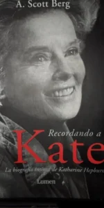 Recordando a Kate, la biografía íntima de Katharine Hepburn, A. Scott Berg, ed. Lumen