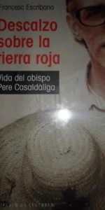 Descalzo sobre la tierra roja, vida del Obispo Casaldaliga, Francesc Escribano, ed. Círculo, precint