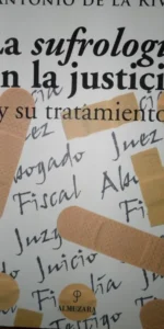 la sufrología en la justicia y su tratamiento, Antonio de la Riva, ed. Almuzara la sufrología en la justicia y su tratamiento, Antonio de la Riva, ed. Almuzara