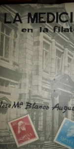 La medicina en la filatelia, José María Blanco Augusto, ed. Emeuve La medicina en la filatelia, José María Blanco Augusto, ed. Emeuve