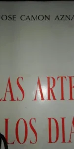 Las artes y los días, José camón Aznar, ed. Sucesores de Ribadeneyra, 1965