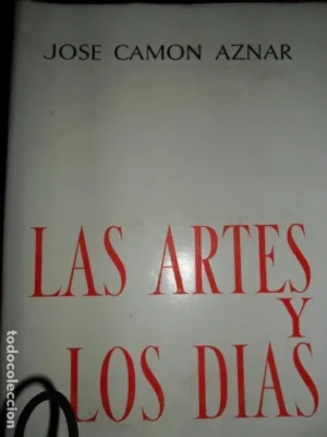 Las artes y los días, José camón Aznar, ed. Sucesores de Ribadeneyra, 1965