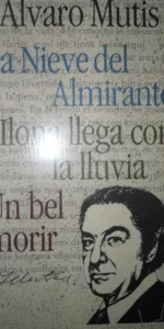 La nieve del Almirante, Ilona llega con la lluvia, Un bel Morir, Álvaro Mutis, precintado