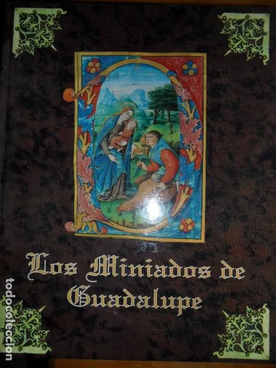 Los miniados de Guadalupe, Catálogo y museo, Sebastián García, ed. Guadalupe Los miniados de Guadalupe, Catálogo y museo, Sebastián García, ed. Guadalupe
