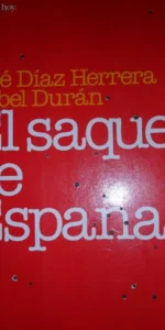 El saqueo de España, José Díaz Herrera, Isabel Durán, ed. Temas de Hoy