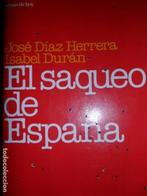 El saqueo de España, José Díaz Herrera, Isabel Durán, ed. Temas de Hoy