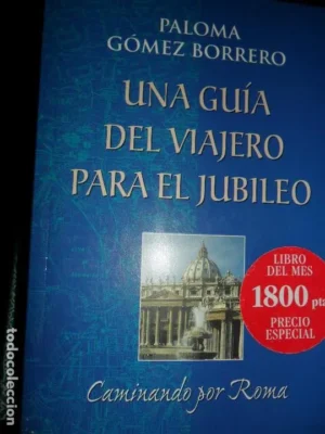 Una guía del viajero para el jubileo, Paloma Gómez Borrero, ed. Plaza y Janés