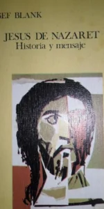 Jesús de Nazaret, Historia y mensaje, Josef Blank, ed. Cristiandad
