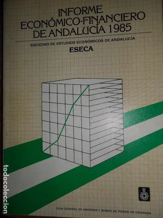 Informe económico-financiero de Andalucía, 1985, ed. Monte de Piedad de Granada Informe económico-financiero de Andalucía, 1985, ed. Monte de Piedad de Granada