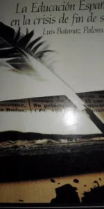 la educación española en la crisis de fin de siglo, Luis Batanaz Palomares, ed. Diputación Córdoba la educación española en la crisis de fin de siglo, Luis Batanaz Palomares, ed. Diputación Córdoba