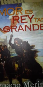 Amor es rey tan grande, Ignacio Merino, ed. Punto de Lectura