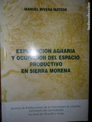 Explotación agraria y ocupación del espacio productivo en Sierra Morena