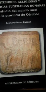 Costumbres religiosas y prácticas funerarias romanas. Estudio del mundo rural en Córdoba