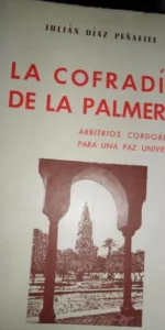 La cofradía de la palmera, Arbitrios cordobeses para una paz mundial, Julián Díaz