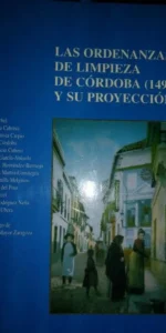 las ordenanzas de limpieza de Córdoba (1498) y su proyección, VVAA, ed. Ayuntamiento de Córdoba