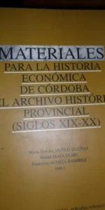 Materiales para la historia económica de Córdoba del Archivo histórico provincial (siglos XIX-XX)