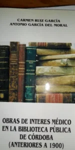 Obras de interés médico en la biblioteca pública de Córdoba (anteriores a 1900), VVAA, ed. UCO Obras de interés médico en la biblioteca pública de Córdoba (anteriores a 1900), VVAA, ed. UCO