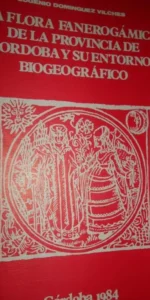 La flora fanerogámica de la provincia de Córdoba y su entorno biogeográfico