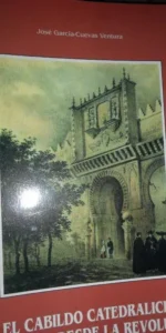 El cabildo catedralicio cordobés desde la revolución a la Restauración (1788-1882), Un. de Córdoba