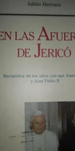 En las afueras de Jericó, Recuerdos de los años con san Josemaría y Juan Pablo II, Julián Herranz