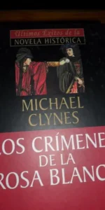Los crímenes de la Rosa blanca, Michael Clynes, ed. Planeta de Agostini Los crímenes de la Rosa blanca, Michael Clynes, ed. Planeta de Agostini