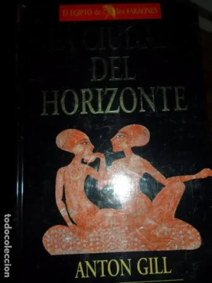 La ciudad del horizonte, Anton Gill, ed. Planeta deAgostini, precintado