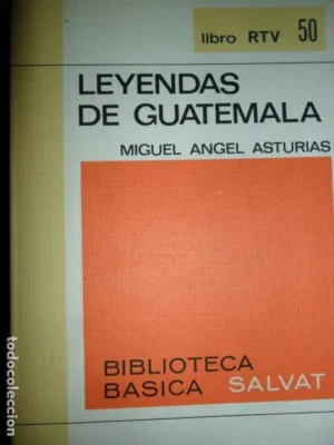 Leyendas de Guatemala, Miguel Ángel Asturias, ed. Salvat