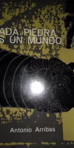Cada piedra es un mundo, Antonio Arribas, ed. Destino