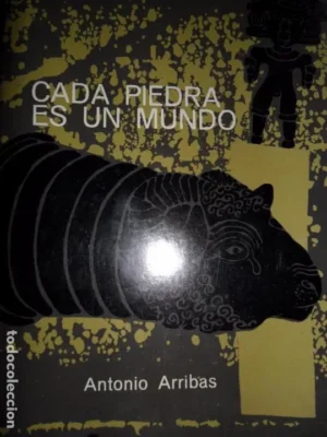 Cada piedra es un mundo, Antonio Arribas, ed. Destino