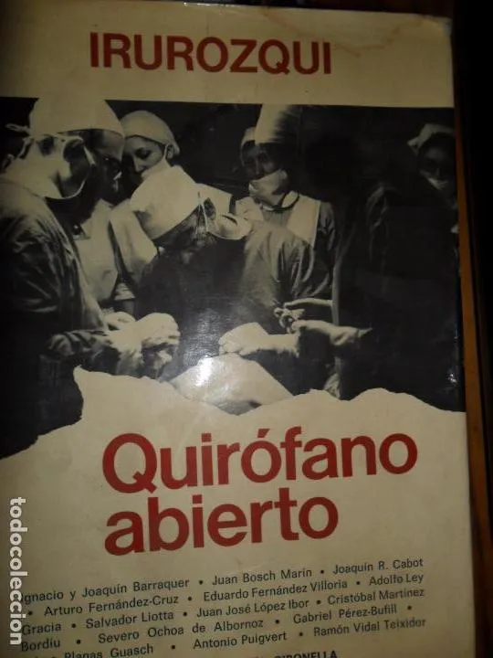 Quirofano abierto, Irurozqui, VVAA, ed. Planeta Quirofano abierto, Irurozqui, VVAA, ed. Planeta