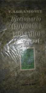 Diccionario cronológico biográfico universal, F. Agramonte, ed. Aguilar