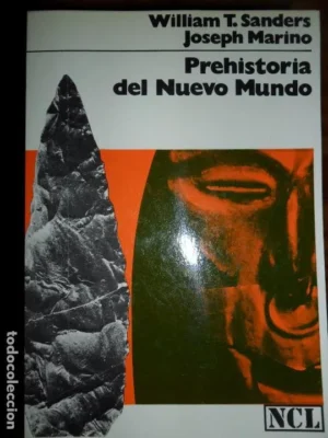 Prehistoria del nuevo mundo, William T. Sanders y Joseph Marino, ed. Labor