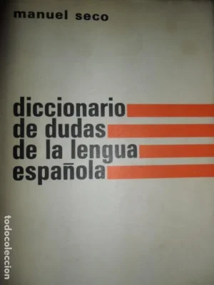 Diccionario de dudas de la lengua española, Manuel Seco, ed. Aguilar