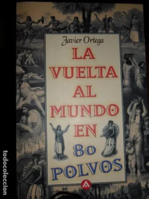 la vuelta al mundo en 80 polvos, Javier Ortega, ed. Santillana