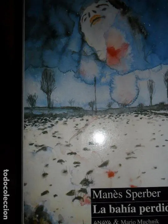 la bahía perdida, Manès Sperber, ed. Anaya y Mario Muchnik la bahía perdida, Manès Sperber, ed. Anaya y Mario Muchnik