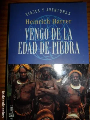 Vengo de la edad de piedra, Heinrich Harrer, ed. Plaza y Janés