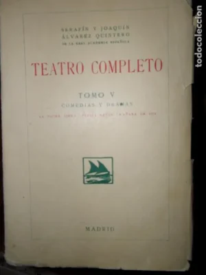 teatro completo, Tomo V, Comedias y dramas, Serafín y Joaquín Álvarez Quintero, 1923