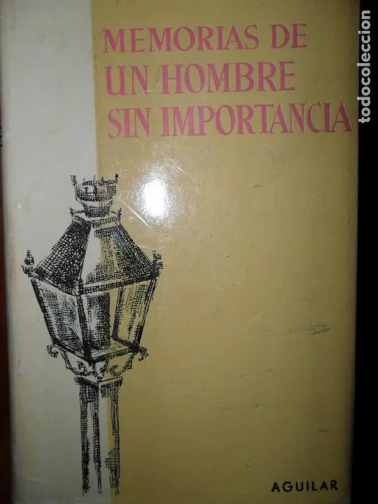 Memorias de un hombre sin importancia, Tomás Álvarez, ed. Aguilar Memorias de un hombre sin importancia, Tomás Álvarez, ed. Aguilar