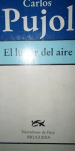 El lugar del aire, Carlos Pujol, ed. Bruguera